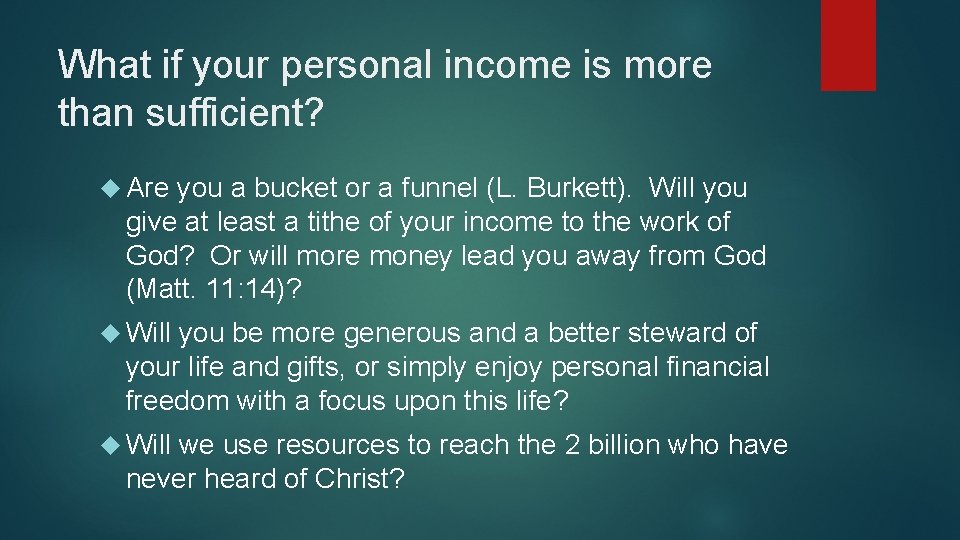 What if your personal income is more than sufficient? Are you a bucket or