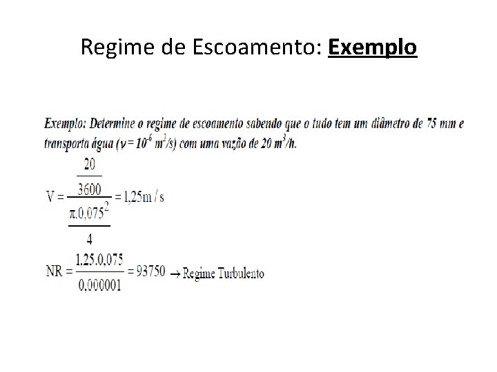 Regime de Escoamento: Exemplo Regime de Escoamento: Exemplo