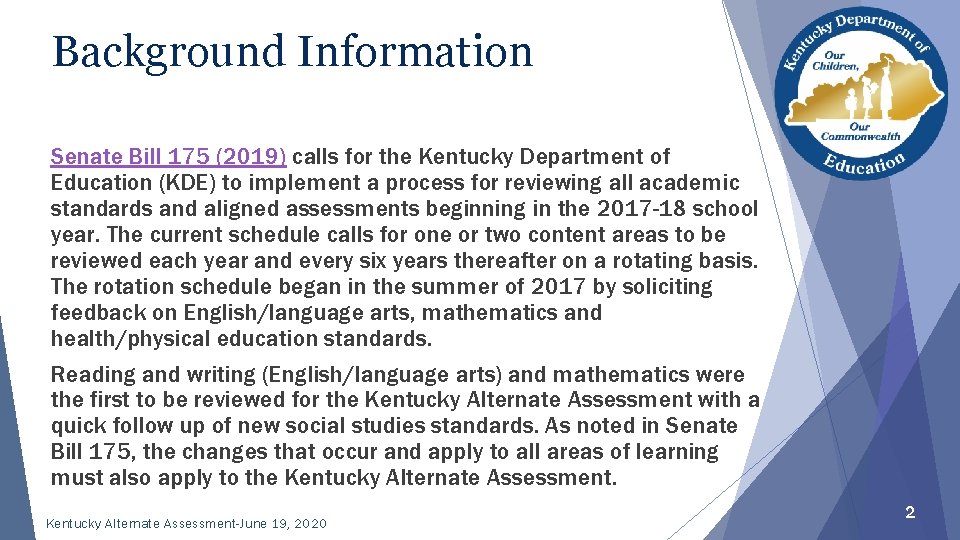 Background Information Senate Bill 175 (2019) calls for the Kentucky Department of Education (KDE)