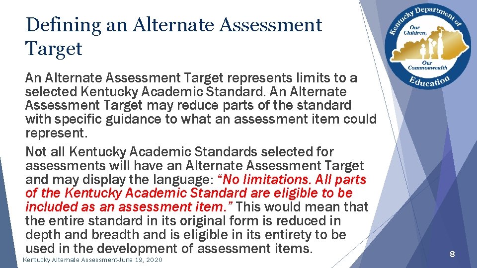 Defining an Alternate Assessment Target An Alternate Assessment Target represents limits to a selected