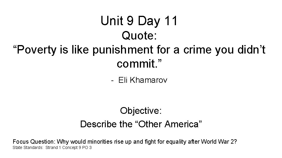 Unit 9 Day 11 Quote: “Poverty is like punishment for a crime you didn’t