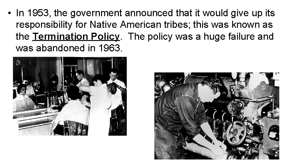  • In 1953, the government announced that it would give up its responsibility