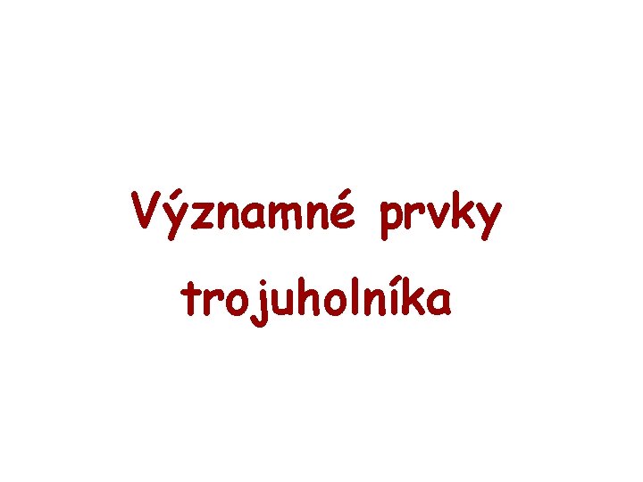 Významné prvky trojuholníka 