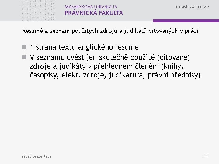 www. law. muni. cz Resumé a seznam použitých zdrojů a judikátů citovaných v práci