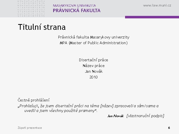 www. law. muni. cz Titulní strana Právnická fakulta Masarykovy univerzity MPA (Master of Public