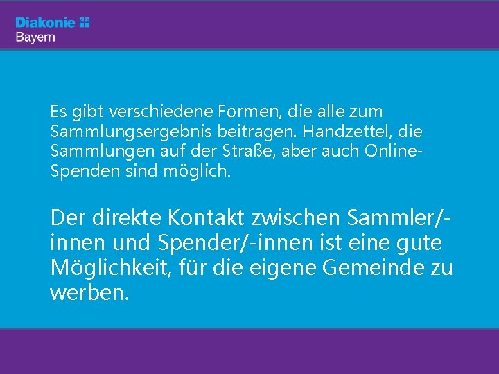 Es gibt verschiedene Formen, die alle zum Sammlungsergebnis beitragen. Handzettel, die Sammlungen auf der