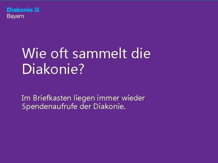 Wie oft sammelt die Diakonie? Im Briefkasten liegen immer wieder Spendenaufrufe der Diakonie. 