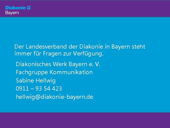 Der Landesverband der Diakonie in Bayern steht immer für Fragen zur Verfügung. Diakonisches Werk