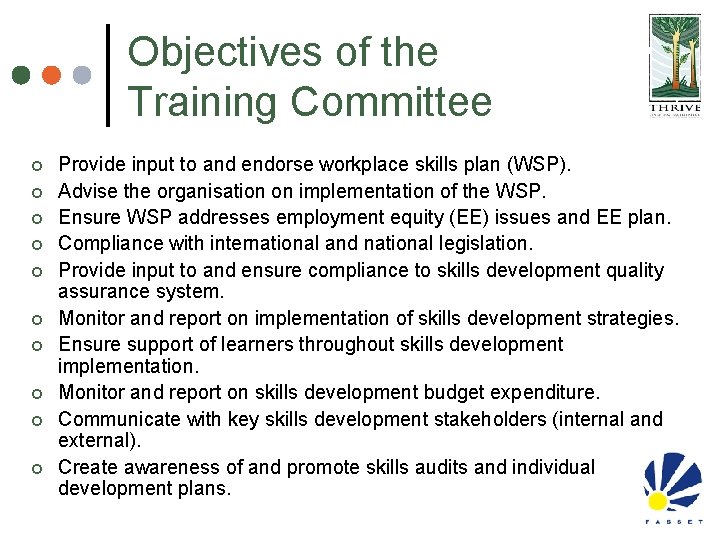 Objectives of the Training Committee ¢ ¢ ¢ ¢ ¢ Provide input to and