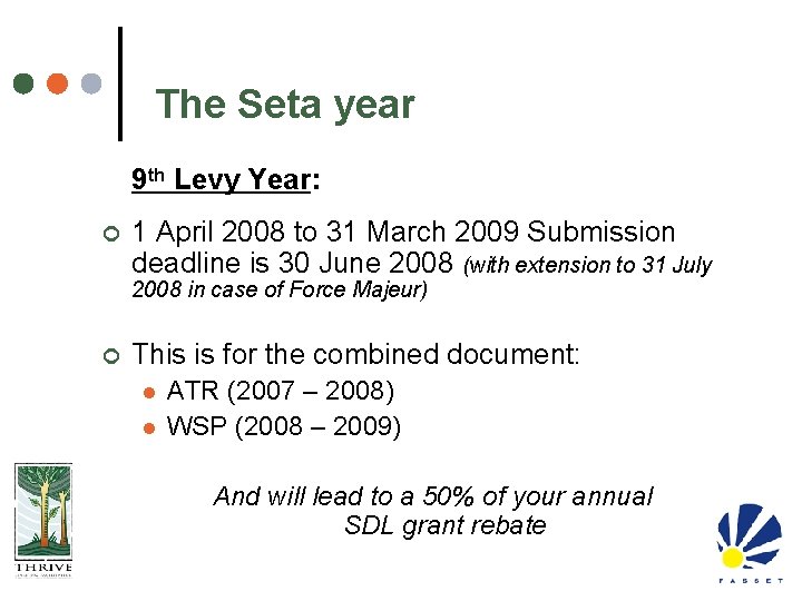 The Seta year 9 th Levy Year: ¢ 1 April 2008 to 31 March