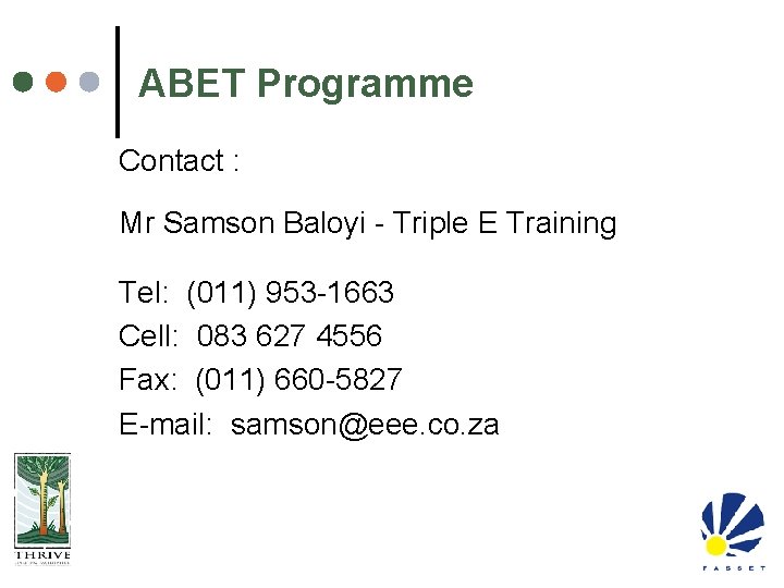 ABET Programme Contact : Mr Samson Baloyi - Triple E Training Tel: (011) 953