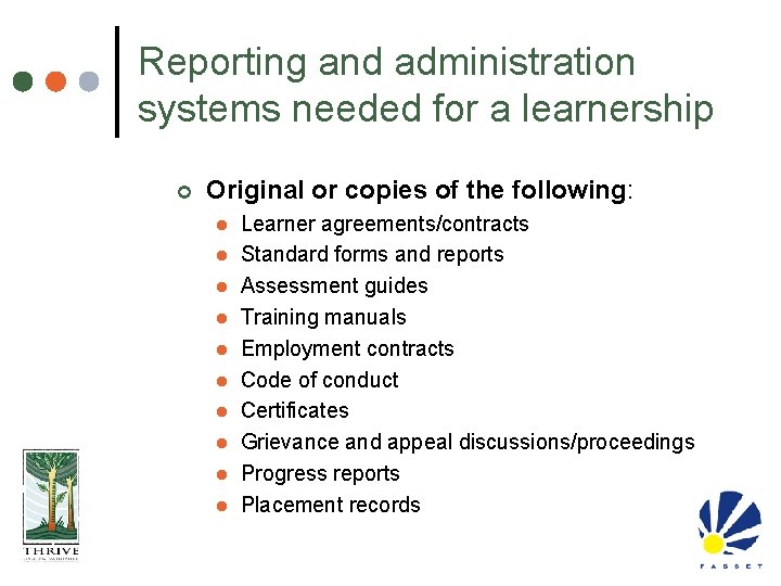 Reporting and administration systems needed for a learnership ¢ Original or copies of the