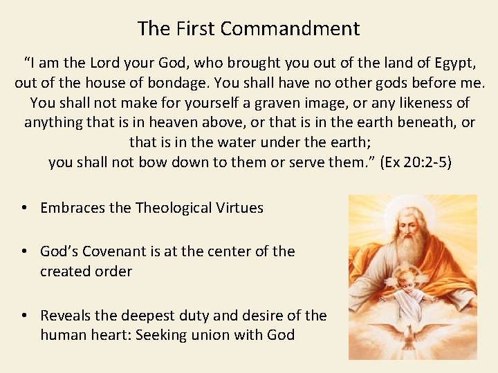 The First Commandment “I am the Lord your God, who brought you out of