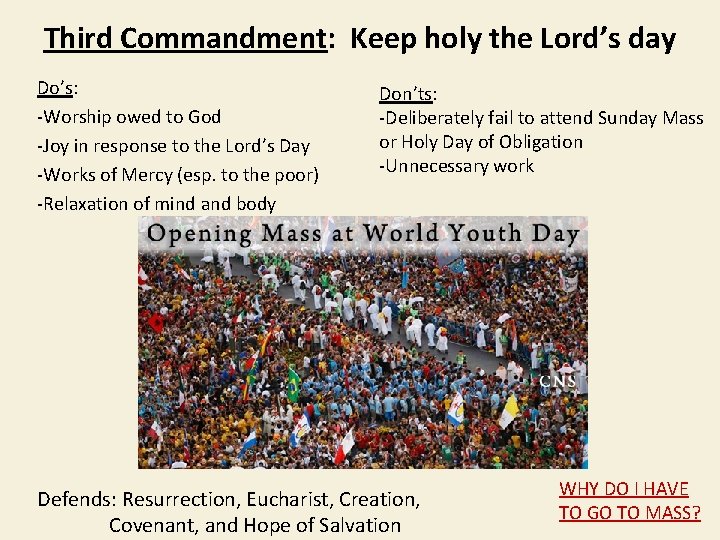 Third Commandment: Keep holy the Lord’s day Do’s: -Worship owed to God -Joy in