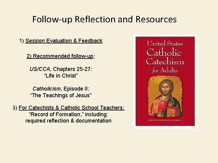 Follow-up Reflection and Resources 1) Session Evaluation & Feedback 2) Recommended follow-up: US/CCA, Chapters