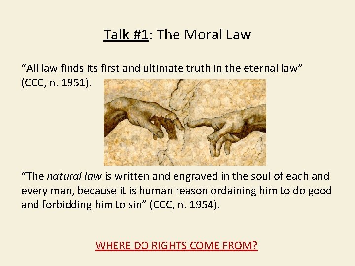 Talk #1: The Moral Law “All law finds its first and ultimate truth in