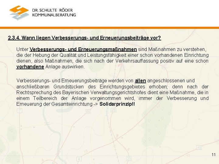 2. 3. 4. Wann liegen Verbesserungs- und Erneuerungsbeiträge vor? Unter Verbesserungs- und Erneuerungsmaßnahmen sind