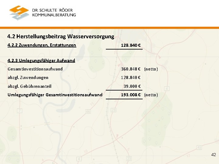 4. 2 Herstellungsbeitrag Wasserversorgung 4. 2. 2 Zuwendungen, Erstattungen 128. 840 € 4. 2.