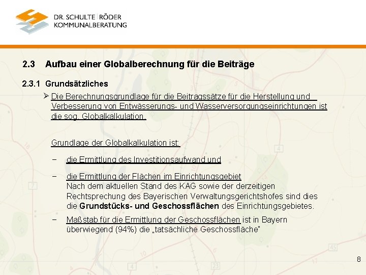 2. 3 Aufbau einer Globalberechnung für die Beiträge 2. 3. 1 Grundsätzliches Ø Die