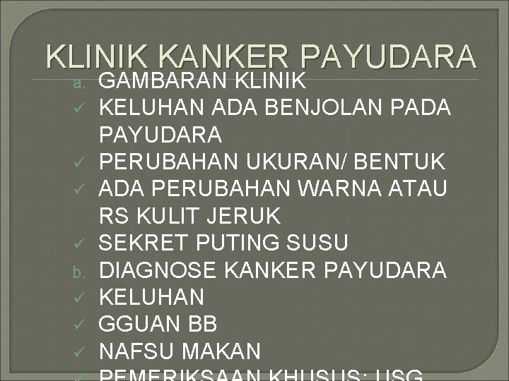 KLINIK KANKER PAYUDARA a. ü ü b. ü ü ü GAMBARAN KLINIK KELUHAN ADA