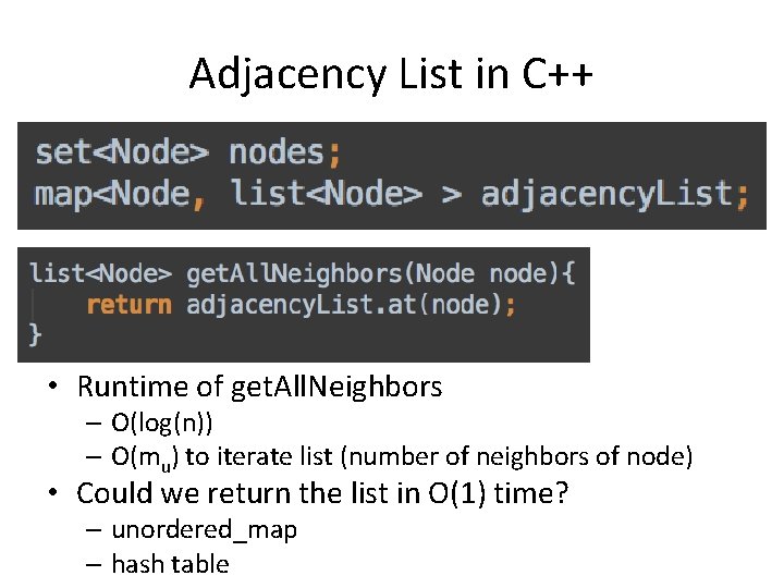 Adjacency List in C++ • Runtime of get. All. Neighbors – O(log(n)) – O(mu)