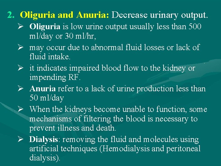 2. Oliguria and Anuria: Decrease urinary output. Ø Oliguria is low urine output usually