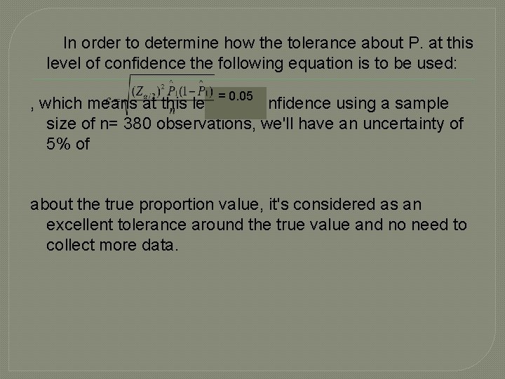  In order to determine how the tolerance about P. at this level of