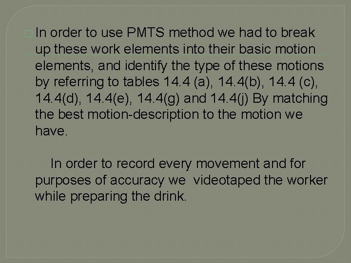 � In order to use PMTS method we had to break up these work