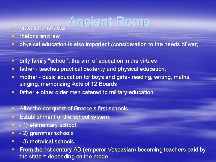 § § § Ancient Rome practical character rhetoric and law physical education is also
