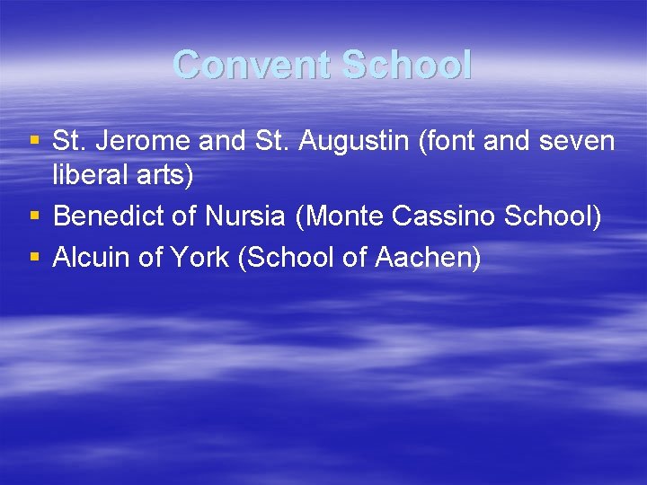 Convent School § St. Jerome and St. Augustin (font and seven liberal arts) §