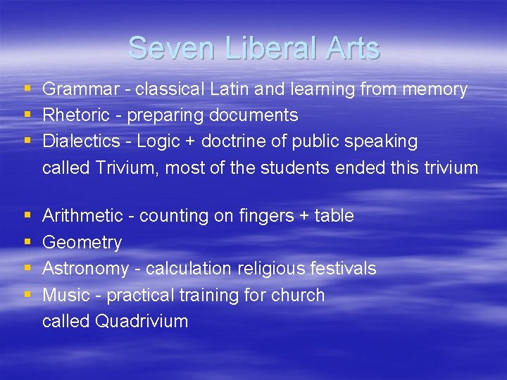 Seven Liberal Arts § Grammar - classical Latin and learning from memory § Rhetoric
