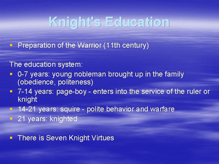Knight's Education § Preparation of the Warrior (11 th century) The education system: §