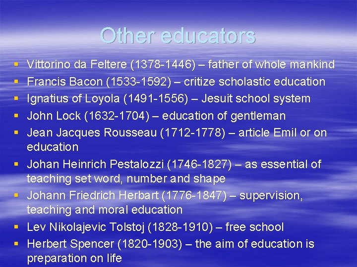 Other educators § § § § § Vittorino da Feltere (1378 -1446) – father
