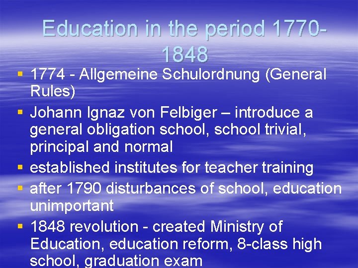 Education in the period 17701848 § 1774 - Allgemeine Schulordnung (General Rules) § Johann