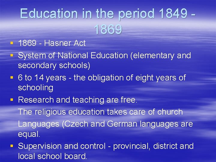 Education in the period 1849 1869 § 1869 - Hasner Act § System of