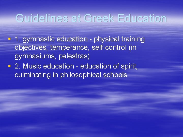 Guidelines at Greek Education § 1. gymnastic education - physical training objectives, temperance, self-control