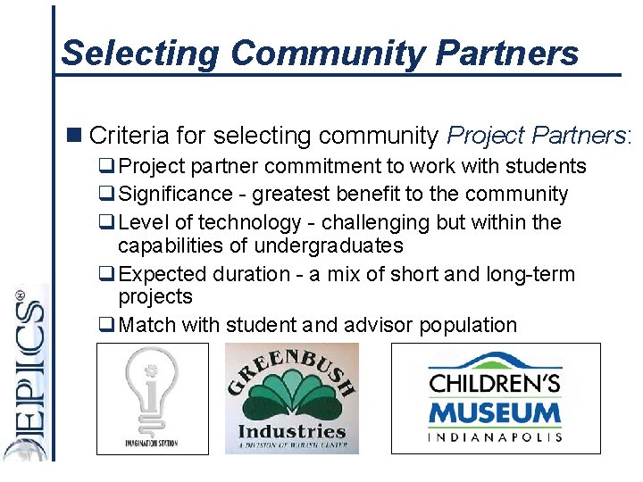 Selecting Community Partners n Criteria for selecting community Project Partners: q. Project partner commitment