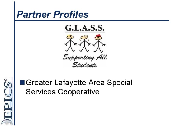 Partner Profiles n Greater Lafayette Area Special Services Cooperative 