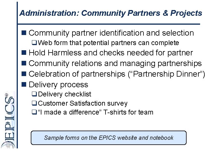 Administration: Community Partners & Projects n Community partner identification and selection q. Web form