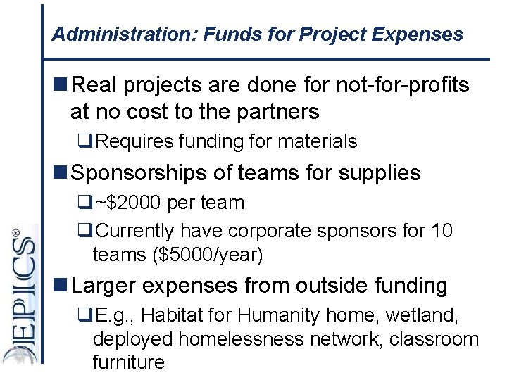 Administration: Funds for Project Expenses n Real projects are done for not-for-profits at no