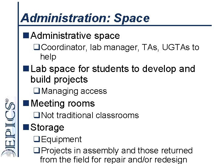 Administration: Space n Administrative space q. Coordinator, lab manager, TAs, UGTAs to help n