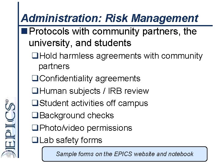Administration: Risk Management n Protocols with community partners, the university, and students q. Hold
