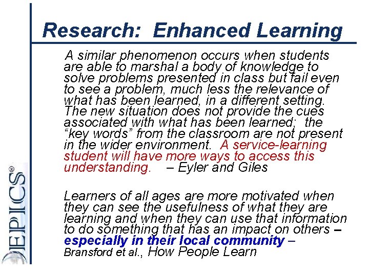 Research: Enhanced Learning A similar phenomenon occurs when students are able to marshal a