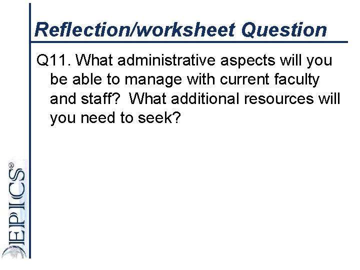 Reflection/worksheet Question Q 11. What administrative aspects will you be able to manage with