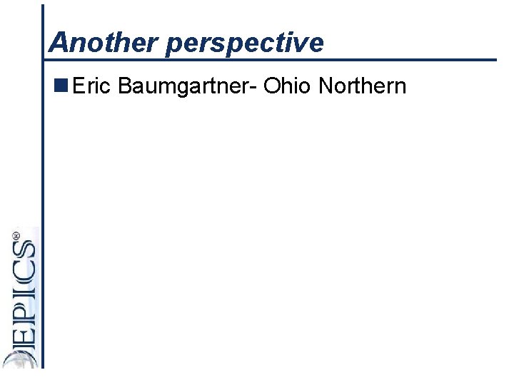 Another perspective n Eric Baumgartner- Ohio Northern 