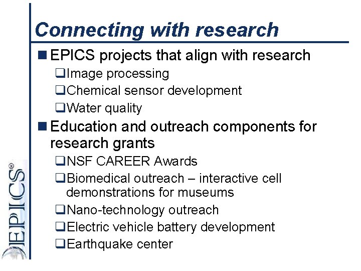 Connecting with research n EPICS projects that align with research q. Image processing q.