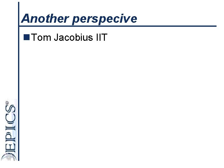 Another perspecive n Tom Jacobius IIT 