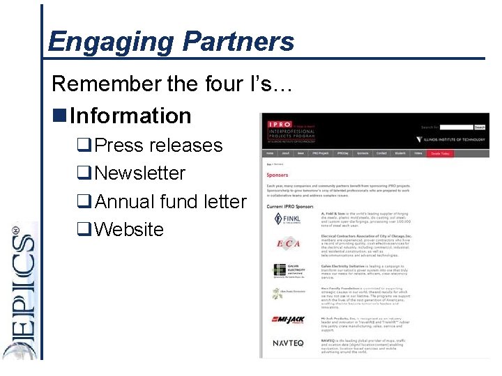 Engaging Partners Remember the four I’s… n Information q. Press releases q. Newsletter q.