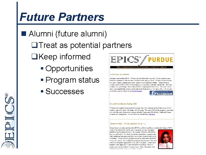 Future Partners n Alumni (future alumni) q. Treat as potential partners q. Keep informed