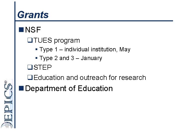 Grants n NSF q. TUES program § Type 1 – individual institution, May §